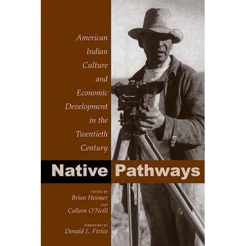 Native Pathways: American Indian Culture and Economic Development in the Twentieth Century