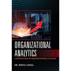 Organizational Analytics: A Revolution in Organizational Success
