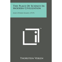 The Place of Science in Modern Civilization: And Other Essays (1919)