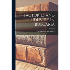 Factories and Industry in Bulgaria