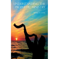 Understanding the Prophetic Ministry