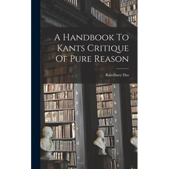 A Handbook To Kants Critique Of Pure Reason