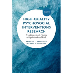 High-Quality Psychosocial Interventions Research: From Conception to Piloting to Population Based Trials