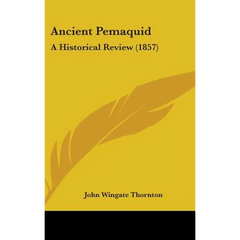 Ancient Pemaquid: A Historical Review (1857)