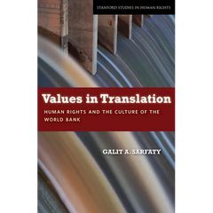 Values in Translation: Human Rights and the Culture of the World Bank