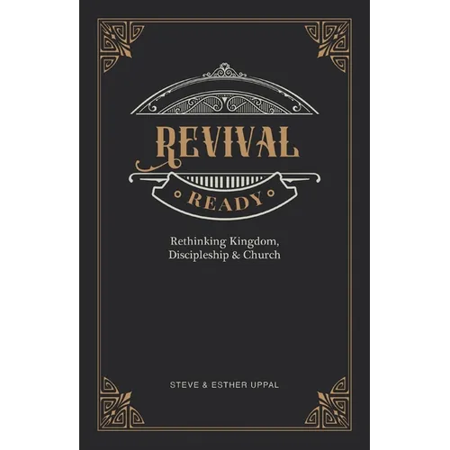 Revival Ready: Rethinking Kingdom, Discipleship & Church