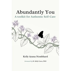 Abundantly You: A Toolkit for Authentic Self-Care