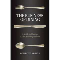 The Business of Dining: A Guide to Making a Five-Star Impression