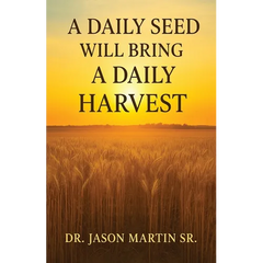 A Daily Seed Will Bring a Daily Harvest