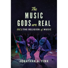 The Music Gods are Real: Vol. 2 - The Religion of Music