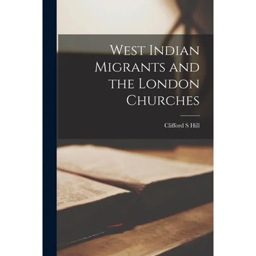 West Indian Migrants and the London Churches