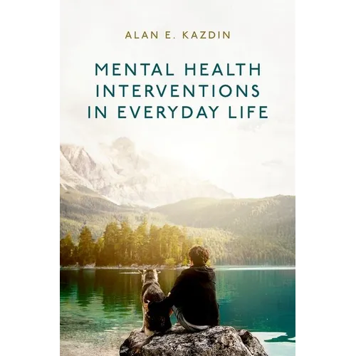 Mental Health Interventions in Everyday Life: Beyond Psychotherapy to Reduce Symptoms of Mental Disorders and Improve Wellbeing
