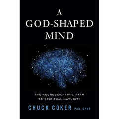 A God-Shaped Mind: The Neuroscientific Path to Spiritual Maturity