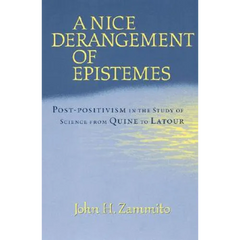 A Nice Derangement of Epistemes: Post-Positivism in the Study of Science from Quine to LaTour