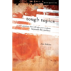 The Tough Topics: 600 Questions That Will Take Your Students Beneath the Surface