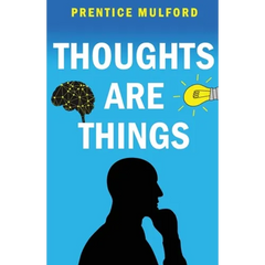 Thoughts are Things