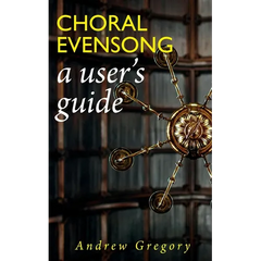 Choral Evensong: A User's Guide