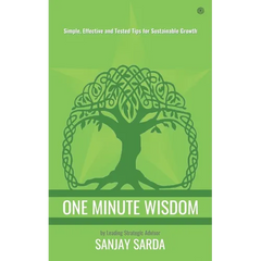 One Minute Wisdom: Simple, Effective and Tested Tips for Sustainable Growth