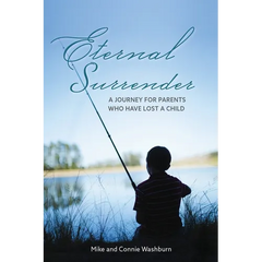 Eternal Surrender: A Journey for Parents Who Have Lost a Child