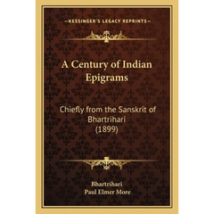 A Century of Indian Epigrams: Chiefly from the Sanskrit of Bhartrihari (1899)