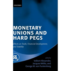 Monetary Unions and Hard Pegs: Effects on Trade, Financial Development, and Stability