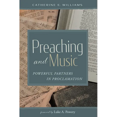 Preaching and Music: Powerful Partners in Proclamation