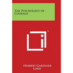 The Psychology of Courage