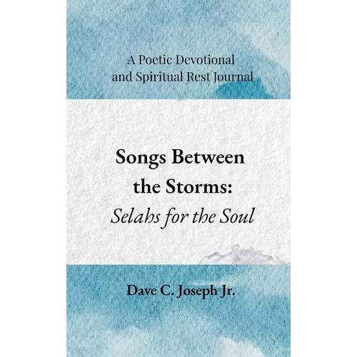 Songs Between the Storms: Selahs for the Soul