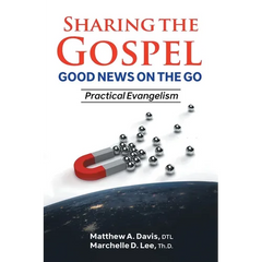SHARING THE GOSPEL; GOOD NEWS ON THE GO; Practical Evangelism