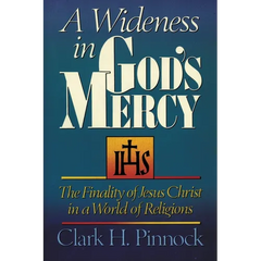 A Wideness in God's Mercy: The Finality of Jesus Christ in a World of Religions
