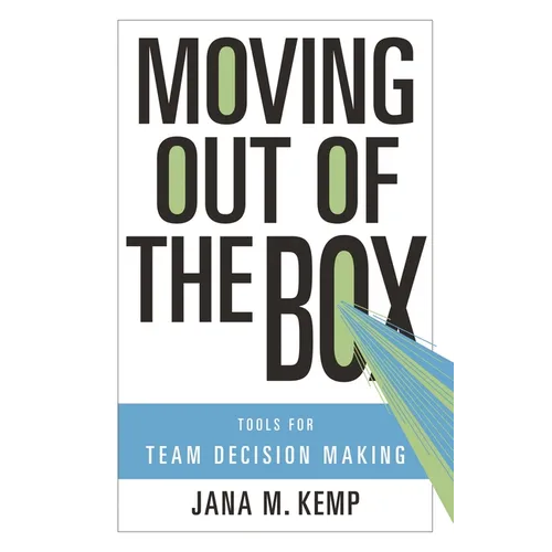 Moving Out of the Box: Tools for Team Decision Making
