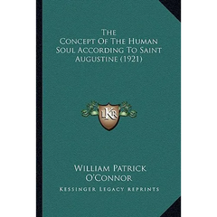 The Concept Of The Human Soul According To Saint Augustine (1921)