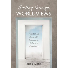 Sorting Through Worldviews: How to Give Reasonable Responses in Defense of Christianity