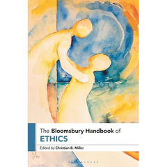 The Bloomsbury Handbook of Ethics