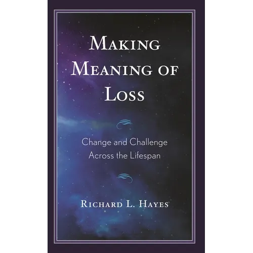 Making Meaning of Loss: Change and Challenge Across the Lifespan