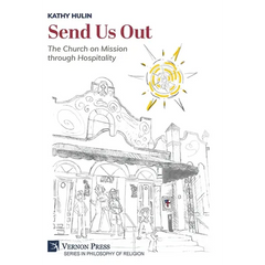 Send Us Out: The Church on Mission through Hospitality
