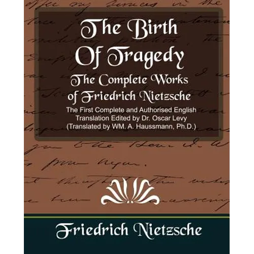 The Complete Works of Friedrich Nietzsche (New Edition)