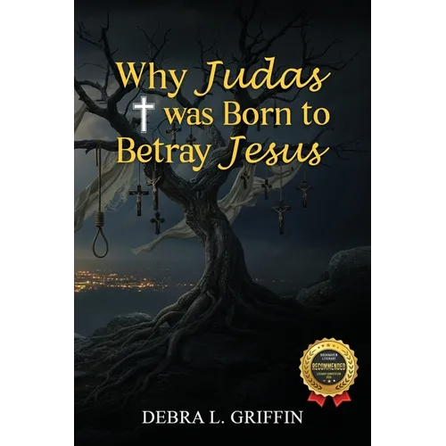 Why Judas was Born to Betray Jesus
