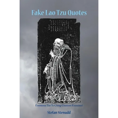 Fake Lao Tzu Quotes: Erroneous Tao Te Ching Citations Examined