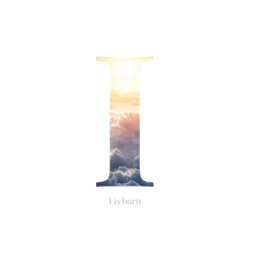 I: I Is Born