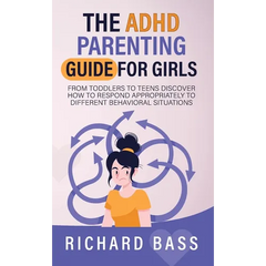 The ADHD Parenting Guide for Girls