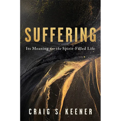 Suffering: Its Meaning for the Spirit-Filled Life