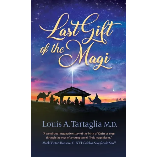 Last Gift of the Magi: A Christmas Parable for All Seasons