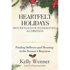 Heartfelt Holidays: Devotionals for Thanksgiving & Christmas