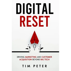 Digital Reset: Driving Marketing and Customer Acquisition Beyond Big Tech