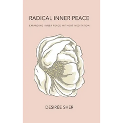 Radical Inner Peace: Expanding Inner Peace Without Meditation