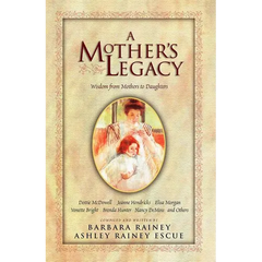 A Mother's Legacy: Wisdom from Mothers to Daughters