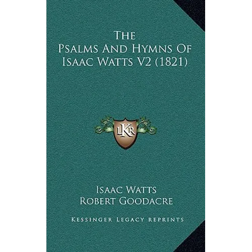 The Psalms And Hymns Of Isaac Watts V2 (1821)