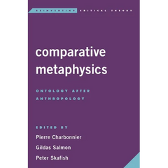 Comparative Metaphysics: Ontology After Anthropology