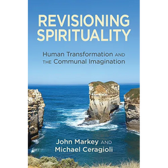 Revisioning Spirituality: Human Transformation and the Communal Imagination